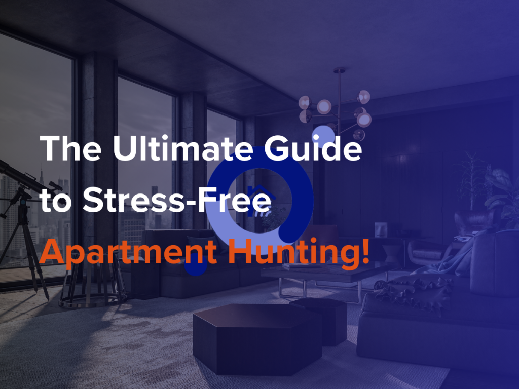 The Ultimate Guide to Stress-Free Apartment Hunting